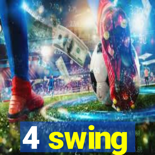 4 swing